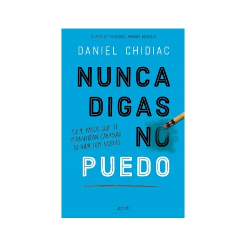 Nunca digas no puedo Siete pasos que te permitirán cambiar tu vida hoy mismo - Farmacias Arrocha