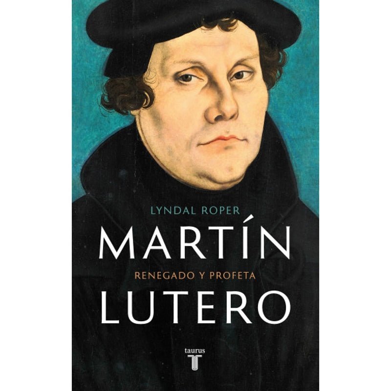 Martín Lutero Renegado Y Profeta - Farmacias Arrocha