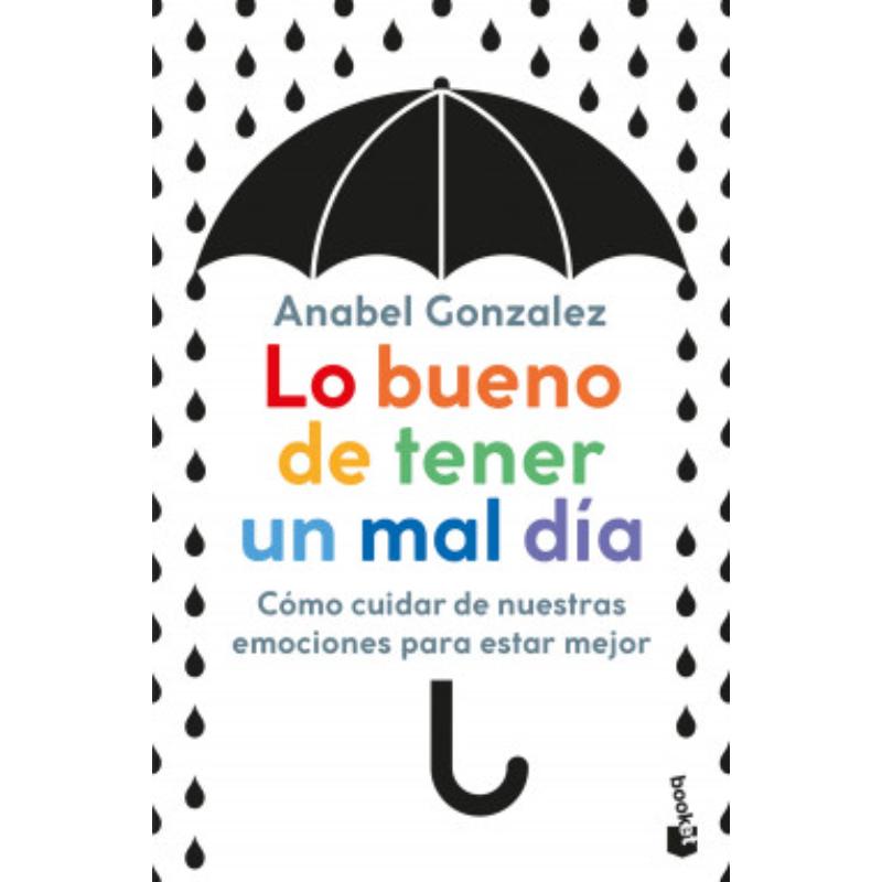 Lo Bueno De Tener Un Mal Día Cómo Cuidar De Nuestras Emociones Para Estar Mejor - Farmacias Arrocha