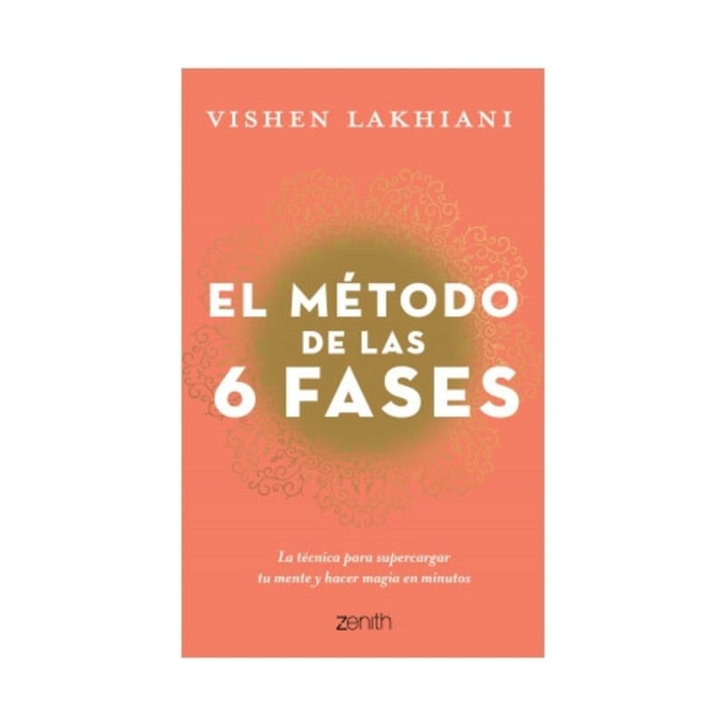 El método de las 6 fases La técnica probada para supercargar tu mente, lograr tus objetivos y hacer magia en minutos - Farmacias Arrocha