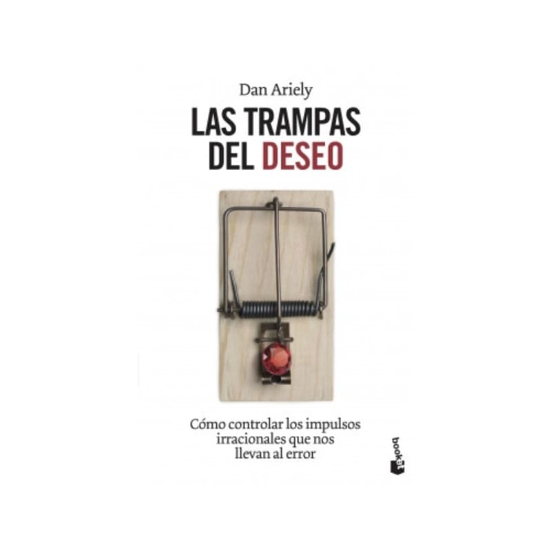 Las trampas del deseo Cómo controlar los impulsos irracionales que nos llevan al error - Farmacias Arrocha