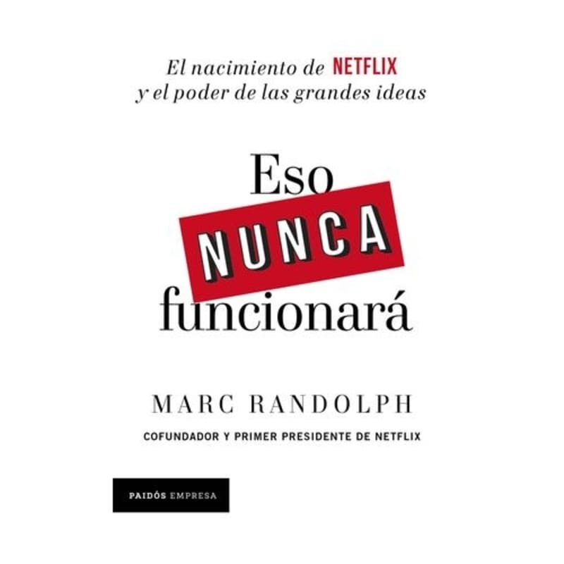 Eso nunca funcionará El nacimiento de Netflix y el poder de las grandes ideas - Farmacias Arrocha
