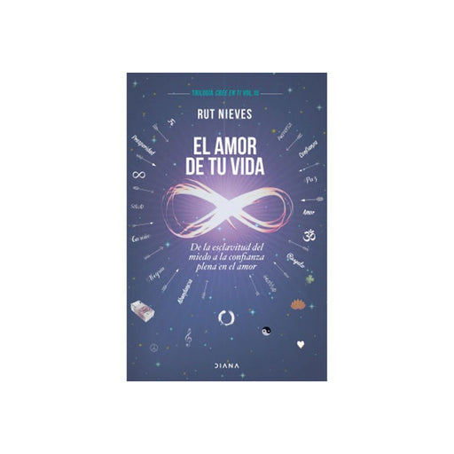 El Amor De Tu Vida De La Esclavitud Del Miedo A La Confianza Plena En El Amor. - Farmacias Arrocha
