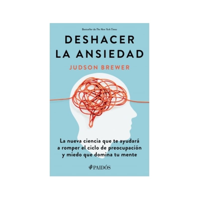 Deshacer la ansiedad La nueva ciencia que te ayudará a romper el ciclo de preocupación y miedo que domina tu mente - Farmacias Arrocha