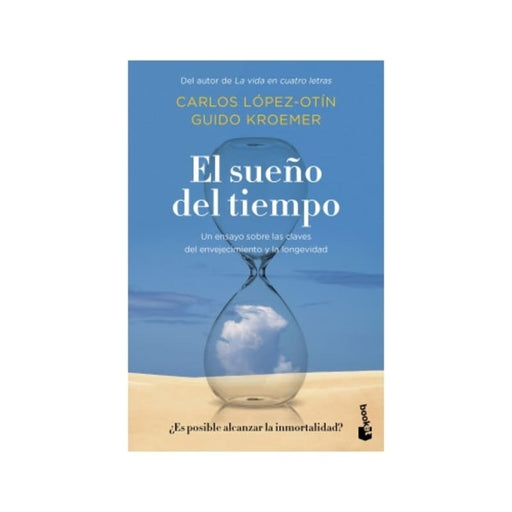 El sueño del tiempo Un ensayo sobre las claves del envejecimiento y la longevidad - Farmacias Arrocha