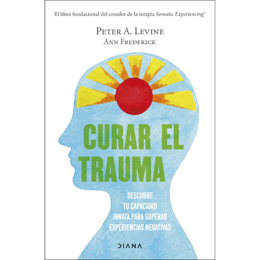 Curar El Trauma Descubre Tu Capacidad Innata Para Superar Experiencias Negativas - Farmacias Arrocha