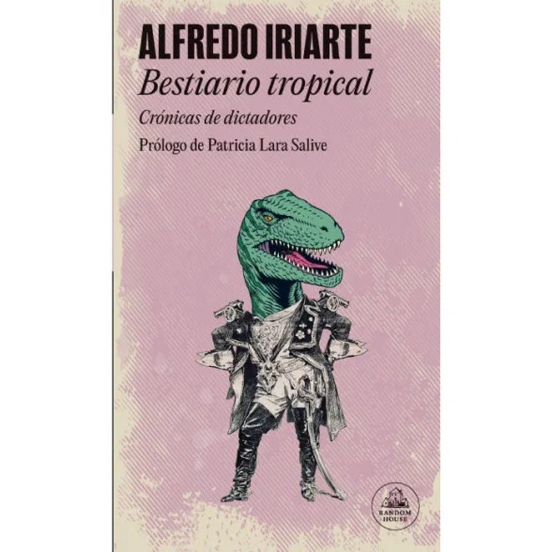 Bestiario Tropical Crónicas De Dictadores - Farmacias Arrocha