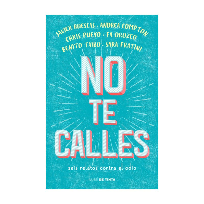 No Te Calles Seis Relatos Contra El Odio - Farmacias Arrocha