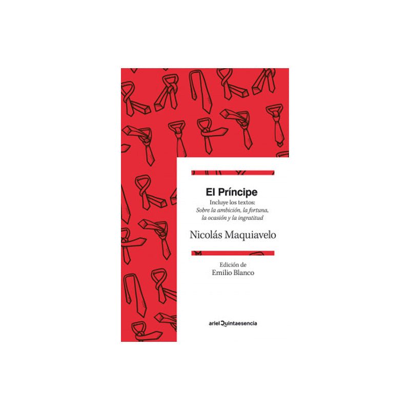 El Príncipe Incluye Los Textos: Sobre La Ambición, La Fortuna, La Ocasión Y La Ingratitud. - Farmacias Arrocha