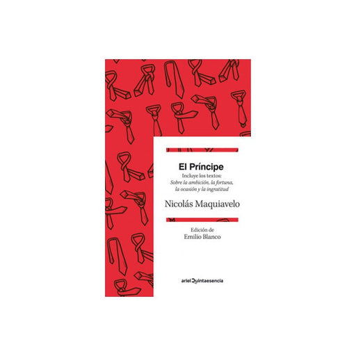 El Príncipe Incluye Los Textos: Sobre La Ambición, La Fortuna, La Ocasión Y La Ingratitud. - Farmacias Arrocha