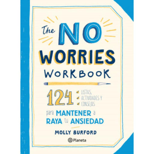 The No Worries Workbook 124 Listas, Actividades Y Consejos Para Mantener A Raya Tu Ansiedad - Farmacias Arrocha